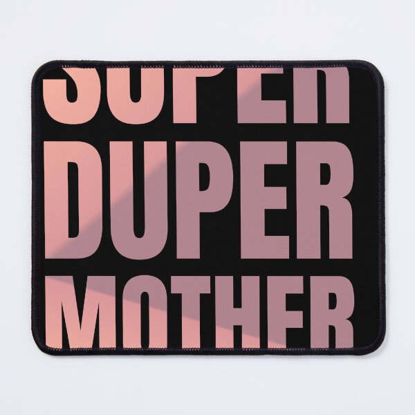 Item preview, Super duper mother. designed and sold by Akkapab.