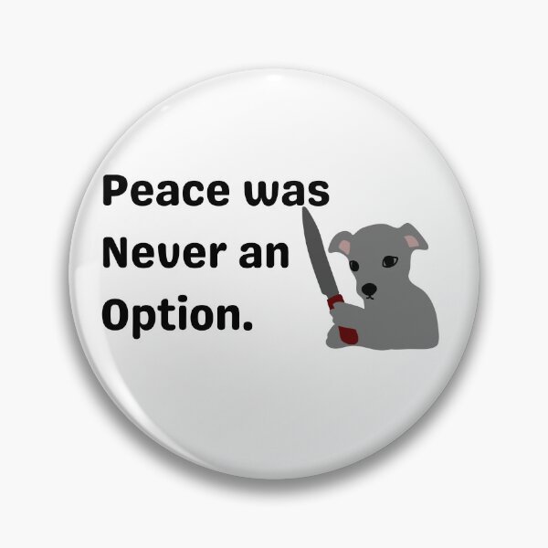 Item preview, Peace was never an option, funny dog with knife designed and sold by NaaEchDesign ⭐⭐⭐⭐⭐.
