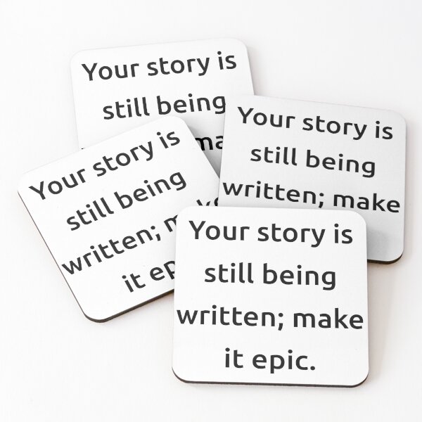 Item preview, Your story is still being written; make it epic. designed and sold by IMCDT.