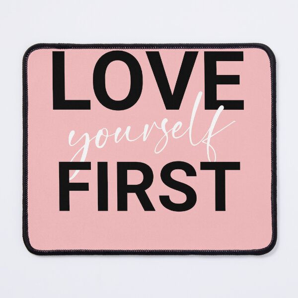 Item preview, LOVE YOURSELF FIRST designed and sold by ImaginateStores.