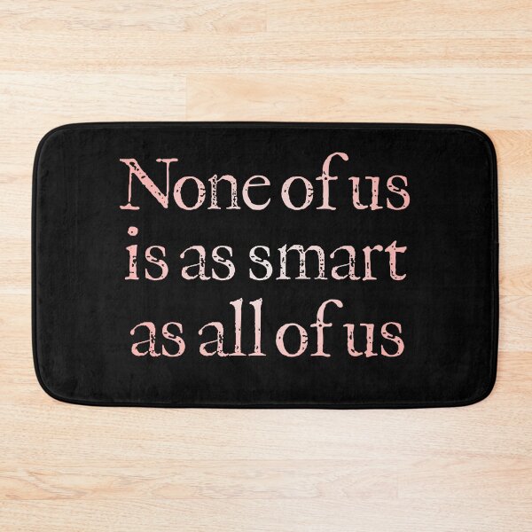 Item preview, None of us is as smart as all of us v.2 designed and sold by x1brett.