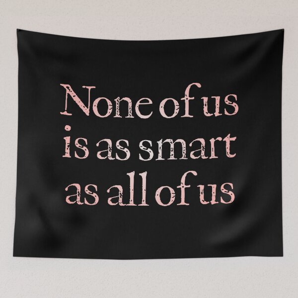 Item preview, None of us is as smart as all of us v.2 designed and sold by x1brett.