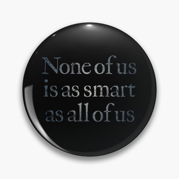 Item preview, None of us is as smart as all of us v.4 designed and sold by x1brett.