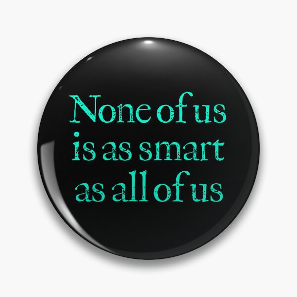 Item preview, None of us is as smart as all of us v.7 designed and sold by x1brett.