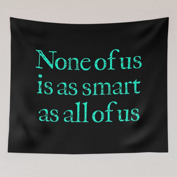 Item preview, None of us is as smart as all of us v.7 designed and sold by x1brett.