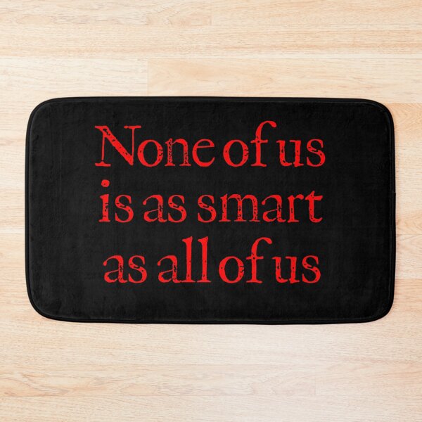Item preview, None of us is as smart as all of us v.8 designed and sold by x1brett.