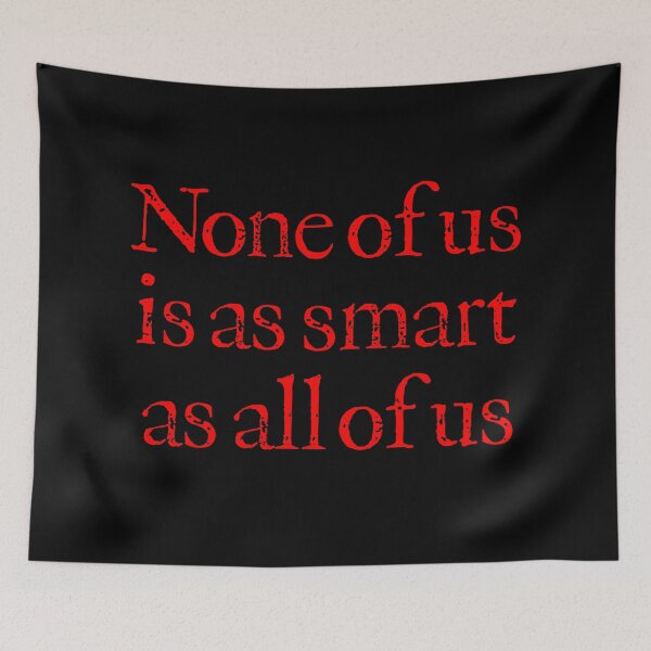 Item preview, None of us is as smart as all of us v.8 designed and sold by x1brett.