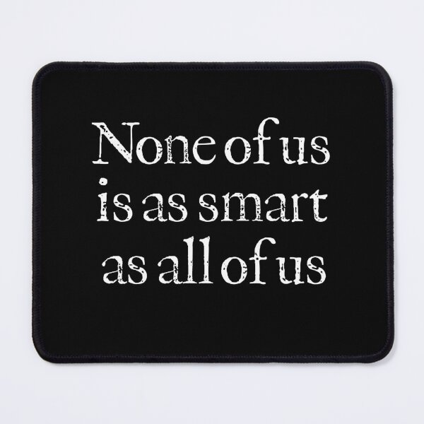 Item preview, None of us is as smart as all of us v.9 designed and sold by x1brett.