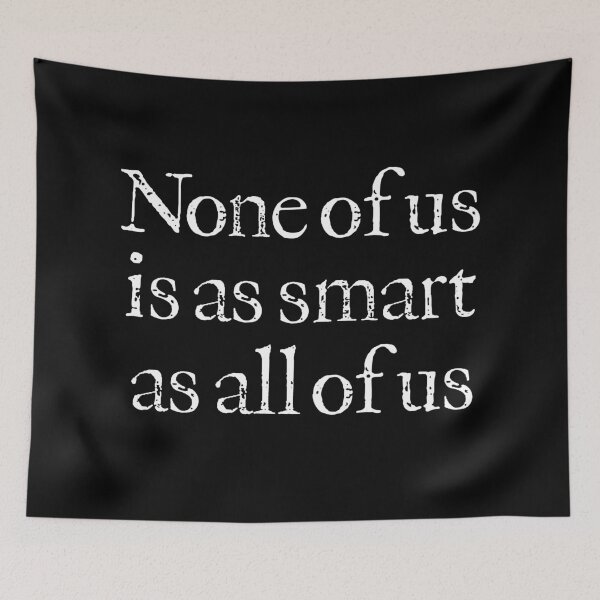 Item preview, None of us is as smart as all of us v.9 designed and sold by x1brett.
