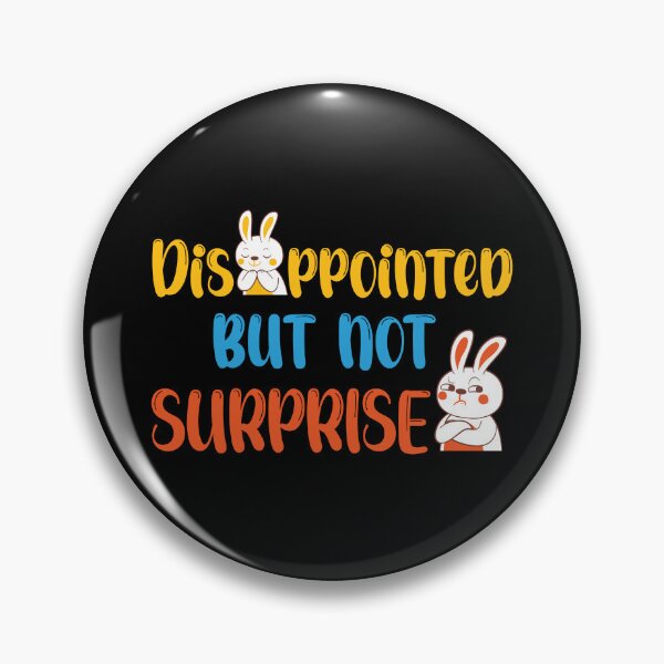 Item preview, Disappointed But Not Surprised designed and sold by designerpriti.
