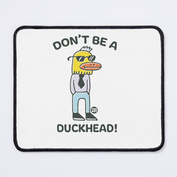 Item preview, DONT BE A DUCKHEAD designed and sold by TODD GOLDMAN.