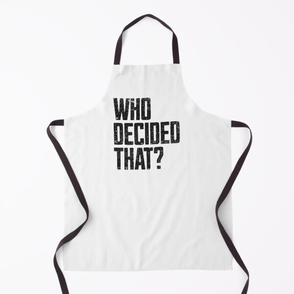 Item preview, Who Decided That designed and sold by MEWRCH.