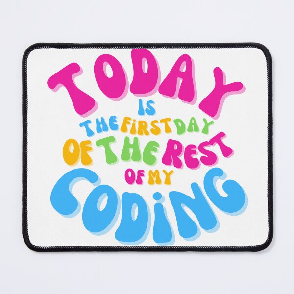 Item preview, Today is the first day of the rest of my coding designed and sold by Drawmecute.