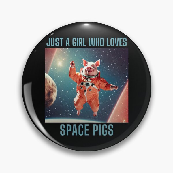 Item preview, Just a girl who loves space pigs designed and sold by SpacePigsZone.