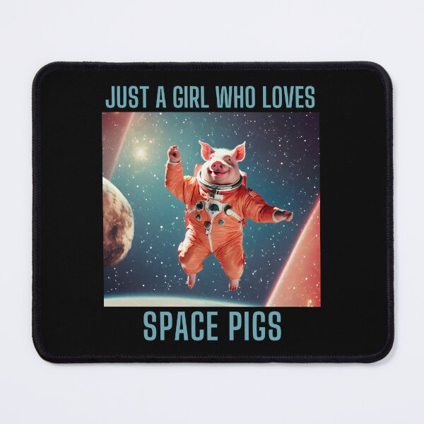 Item preview, Just a girl who loves space pigs designed and sold by SpacePigsZone.