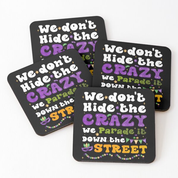 Item preview, We don't hide the crazy we parade down the street Mardi gras designed and sold by Be Cool (5.0) ⭐⭐⭐⭐⭐.