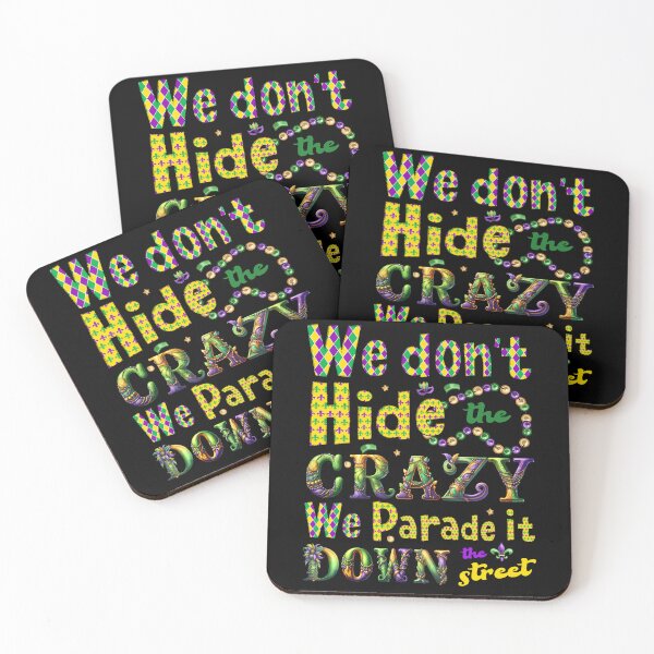 Item preview, We don't hide the crazy we parade down the street Mardi gras designed and sold by Be Cool (5.0) ⭐⭐⭐⭐⭐.