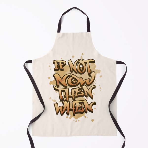 Item preview, If Not Now Then When designed and sold by ANIME HEAT.