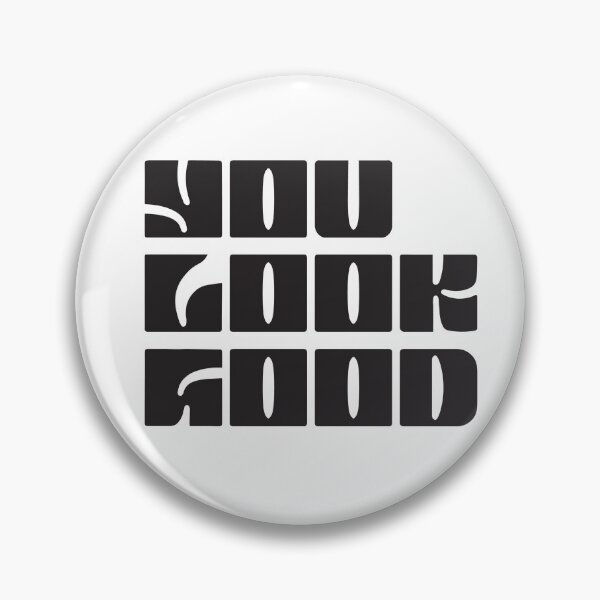 Item preview, You Look Good (Black) designed and sold by dobbyf.