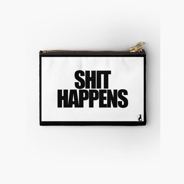Item preview, SHIT HAPPENS designed and sold by MobsProject.