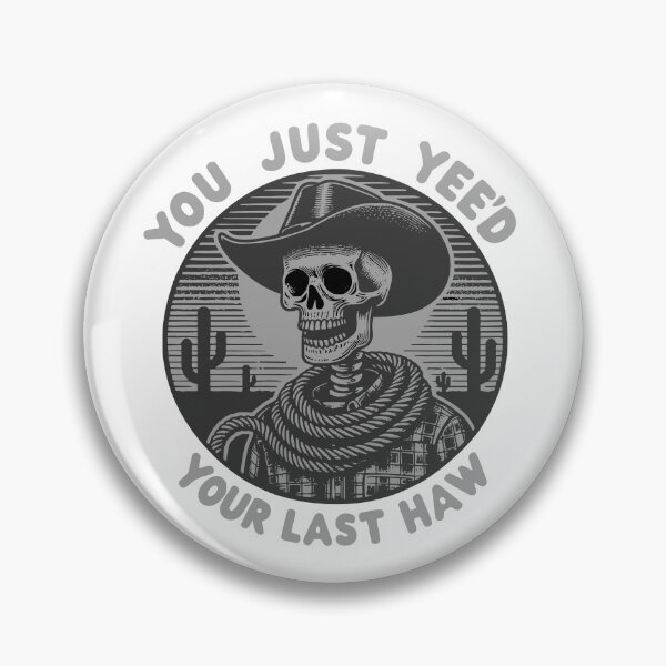 Item preview, You Just Yee'd Your Last Haw designed and sold by Echo Sonic.