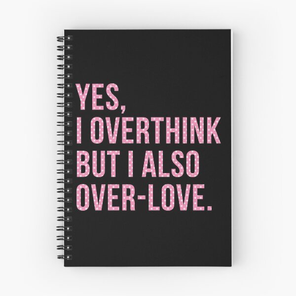 Item preview, Yes I Overthink But I Also Over-love designed and sold by T-shirt For You.