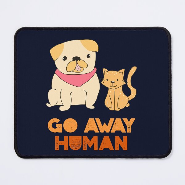 Item preview, GO AWAY HUMAN designed and sold by Taans-Creation.