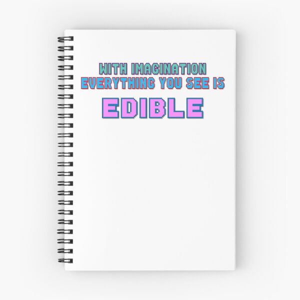 Item preview, With Imagination Everything You See Is Edible, Funny Quotes, Food Quotes, Quotes About Food, Eating, Imagination, Seeing, Friends, BFF, designed and sold by Henrylizarraga.