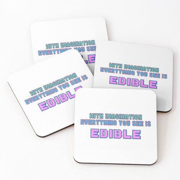 Item preview, With Imagination Everything You See Is Edible, Funny Quotes, Food Quotes, Quotes About Food, Eating, Imagination, Seeing, Friends, BFF, designed and sold by Henrylizarraga.