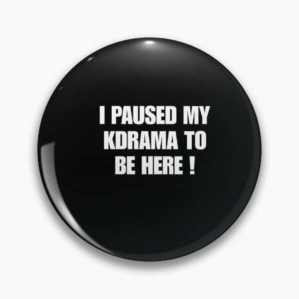 Item preview, I paused my kdrama to be here kdrama merch designed and sold by littlerabbitni.