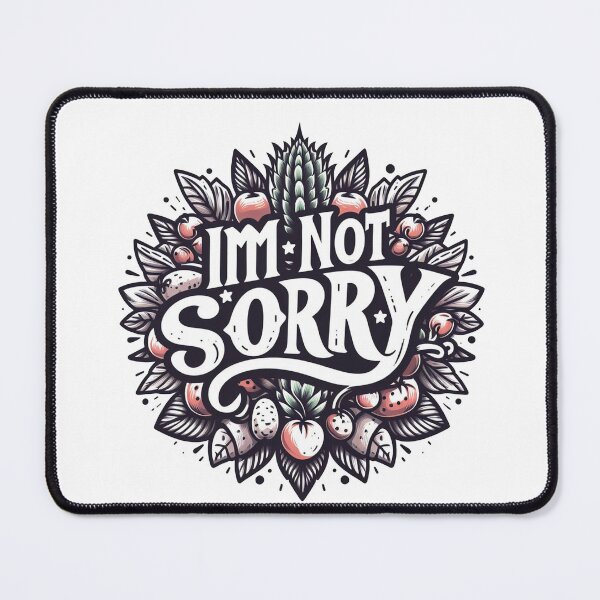 Item preview, Im Not Sorry designed and sold by JaaCreativeShop.