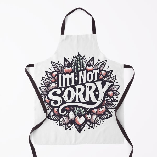 Item preview, Im Not Sorry designed and sold by JaaCreativeShop.