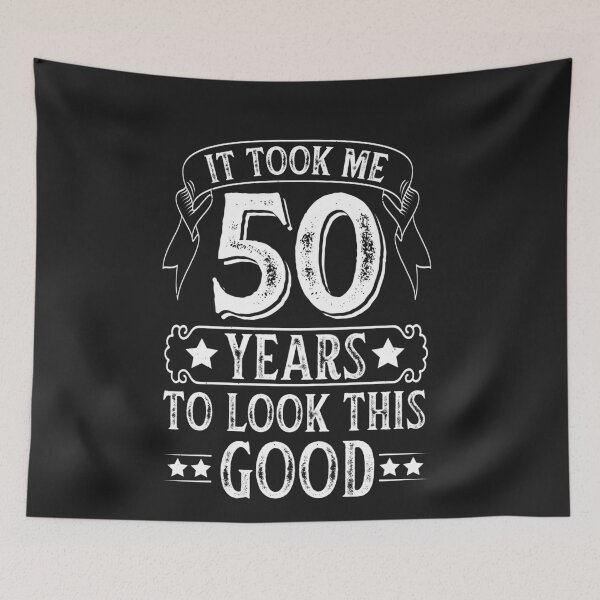 Item preview, It Took Me 50 Years To Look This Good designed and sold by akirsaid.