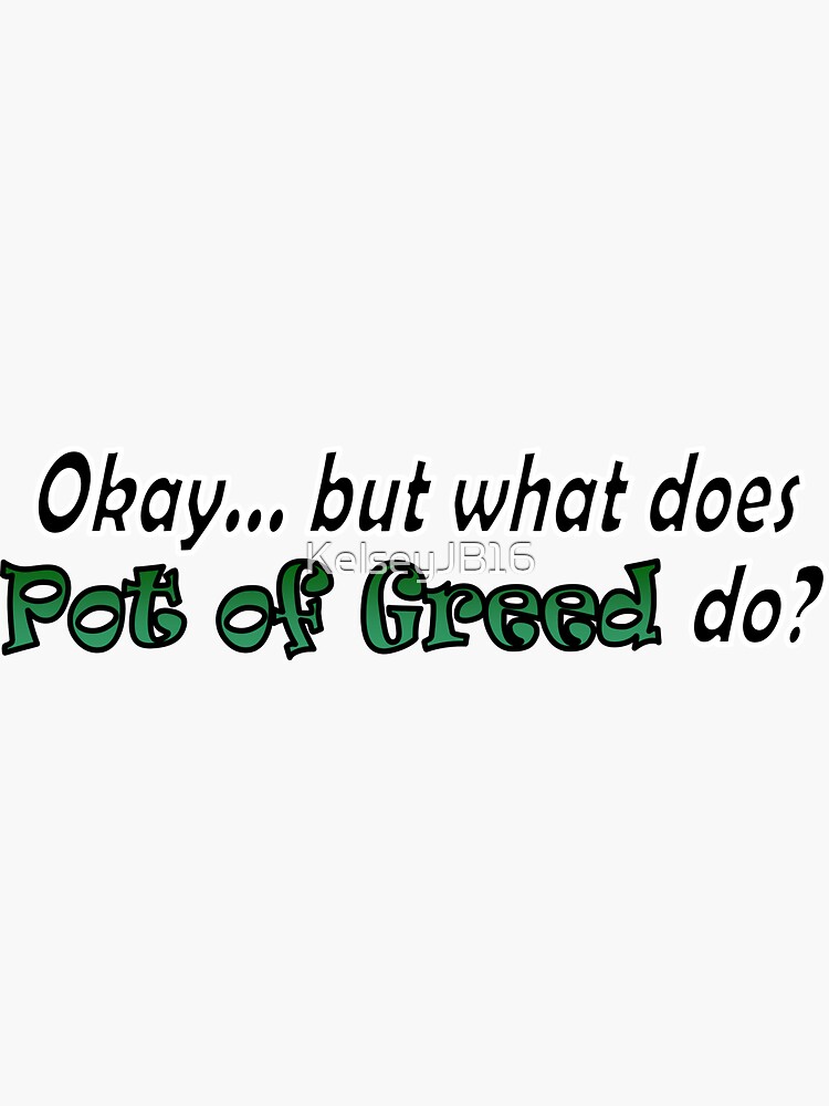 "Pot of greed (WHAT DOES IT DO?!)" Sticker for Sale by KelseyJB16