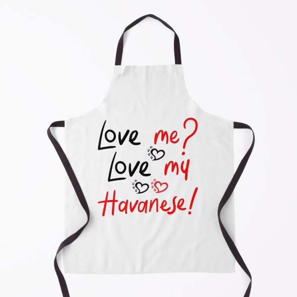 Item preview, Love Me Love My Havanese! Especially for Havanese Dog Lovers! designed and sold by rs-designs.