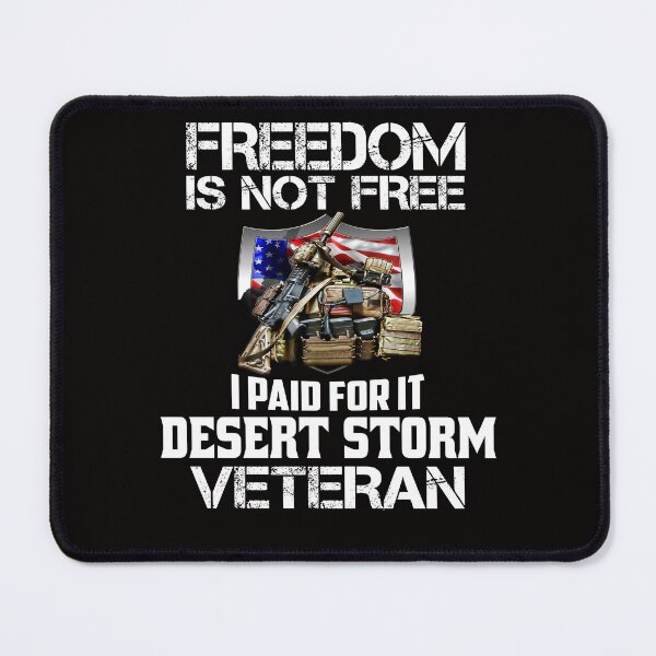 Item preview, Operation Desert Storm Veteran Freedom Is Not Free I Paid For It Desert Storm Veteran designed and sold by fantasticdesign.