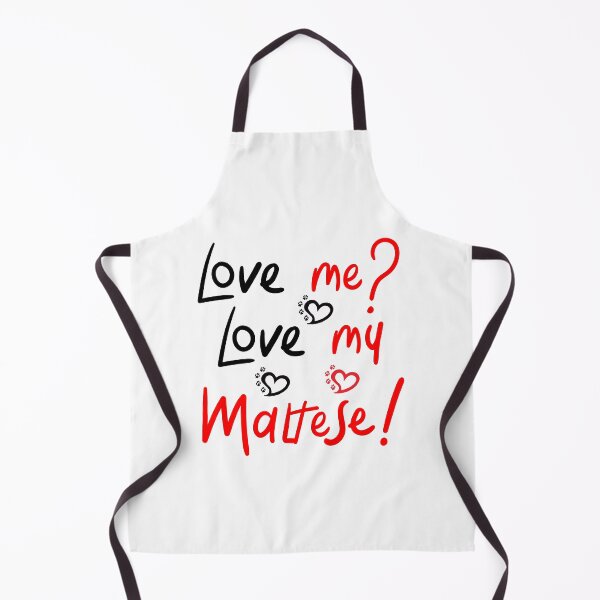 Item preview, Love Me Love My Maltese! Especially for Maltese Dog Lovers! designed and sold by rs-designs.