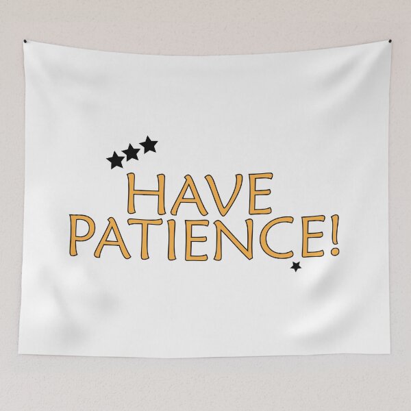 Item preview, Have Patience! designed and sold by Positive Mindzet!.