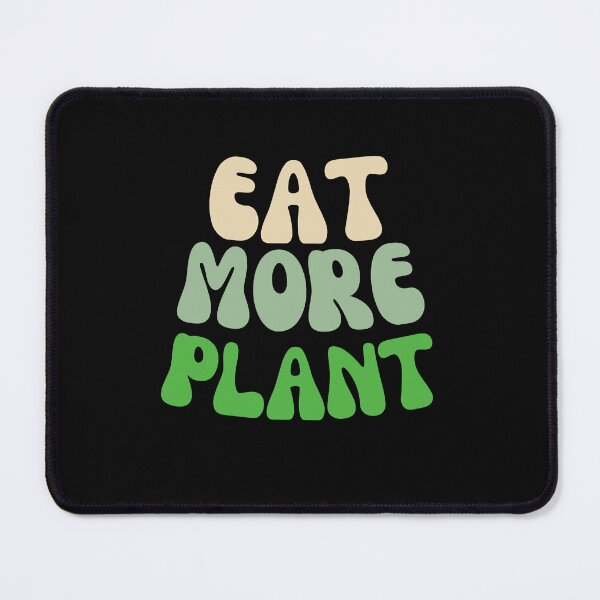 Item preview, Eat More Plants designed and sold by OnTheTrend.