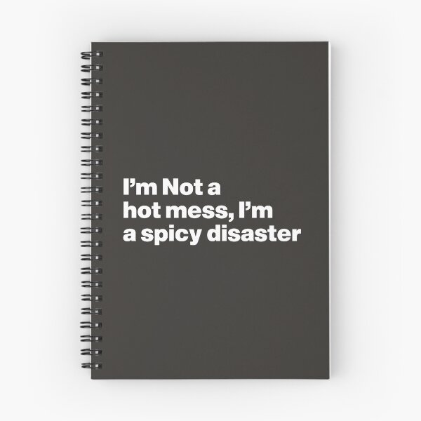 Item preview, I'm Not a Hot Mess, I'm a Spicy Disaster designed and sold by nancycrazy.