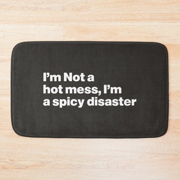 Item preview, I'm Not a Hot Mess, I'm a Spicy Disaster designed and sold by nancycrazy.