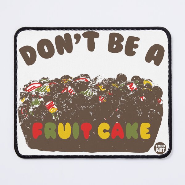 Artikelvorschau, DONT BE A FRULITCAKE entworfen und verkauft von TODD GOLDMAN.