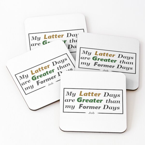 Item preview, My Latter Days are Greater than my Former Days designed and sold by UnlockKnowledge.