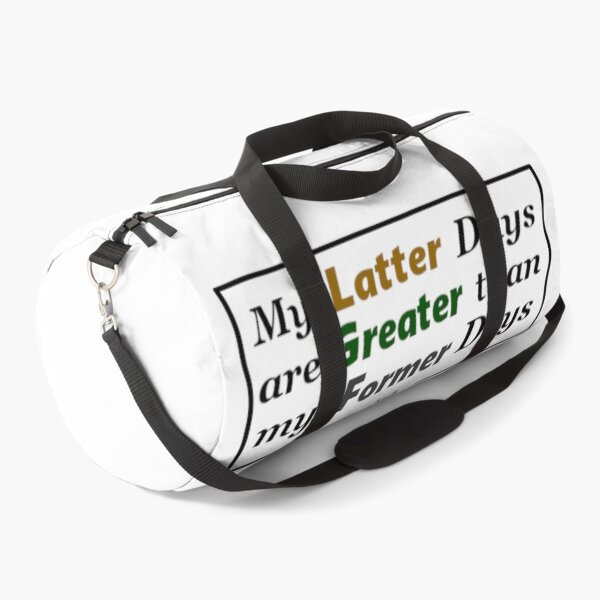 Item preview, My Latter Days are Greater than my Former Days designed and sold by UnlockKnowledge.