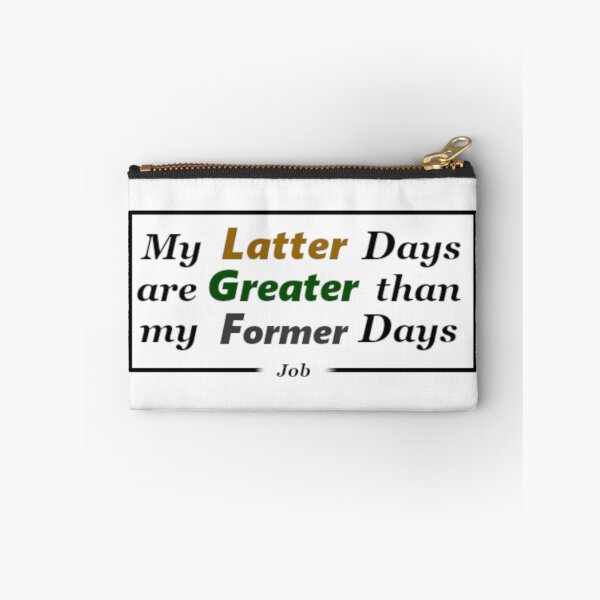 Item preview, My Latter Days are Greater than my Former Days designed and sold by UnlockKnowledge.