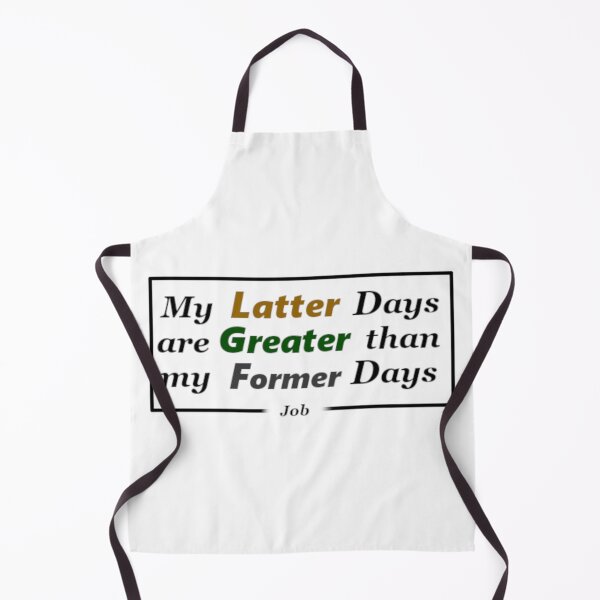 Item preview, My Latter Days are Greater than my Former Days designed and sold by UnlockKnowledge.