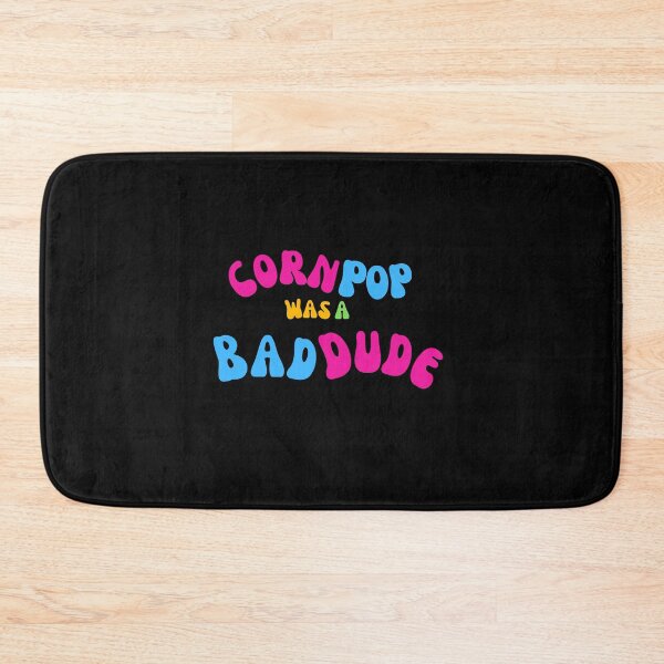 Item preview, Corn Pop Was A Bad Dude designed and sold by OnTheTrend.