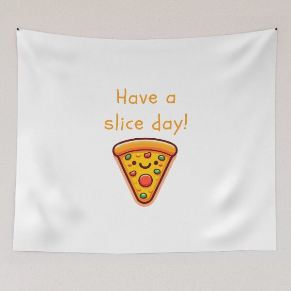 Item preview, Have A Slice Day | Pizza | Pizza Lover |Funny | Pun designed and sold by ShopCoolStop.