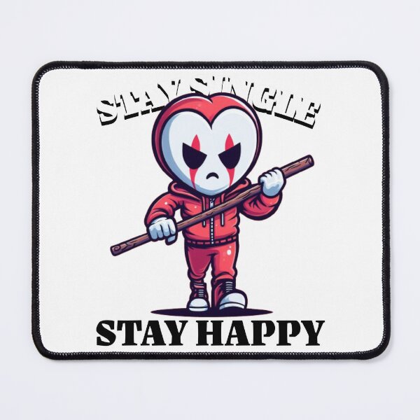 Item preview, STAY SINGLE STAY HAPPY designed and sold by ImaginateStores.