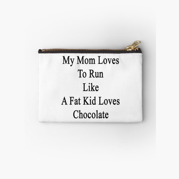Item preview, My Mom Loves To Run Like A Fat Kid Loves Chocolate designed and sold by supernova23.